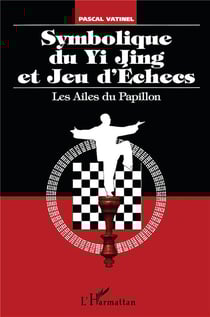 Symbolique du yi jing et jeu d'échecs - les ailes du papillon
