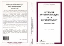 Approche anthropologique de la représentation - entre corps et signe