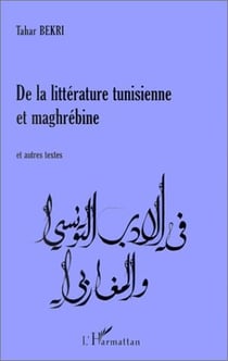 De la littérature tunisienne et maghrébine