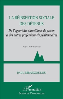 La réinsertion sociale des détenus - de l'apport des surveillants de prison et des autres professionnels pénitentiaires