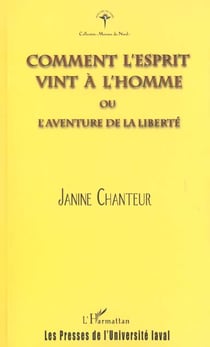 Comment l'esprit vint a l'homme ou l'aventure de la liberte