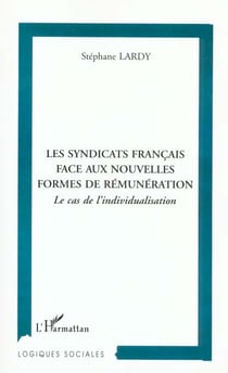 Les syndicats francais face aux nouvelles formes de remuneration - le cas de l'individualisation