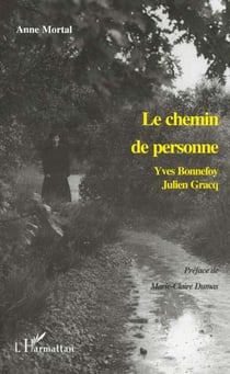 LE CHEMIN DE PERSONNE : Yves Bonnefoy, Julien Gracq