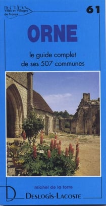 Orne - le guide complet de ses 507 communes