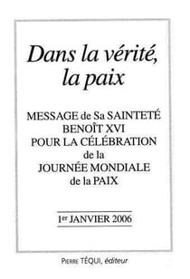Message de Sa Sainteté Benoît XVI pour la célébration de la Journée mondiale de la paix - 1er janvier 2006