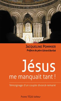 Jésus me manquait tant ! témoignage d'un couple divorcé-remarié