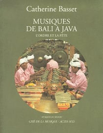 Musiques de Bali à Java - l'ordre et la fête
