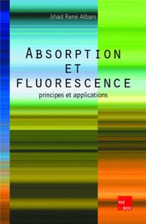 Absorption et fluorescence : principes et applications : Principes et applications