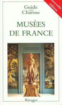 Guide de charme des musees de france 1998
