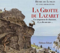 La grotte du lazaret - un campement de chasseurs, il y a 160 000 ans