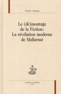 Le (dé)montage de la fiction : le révélation moderne de Mallarmé