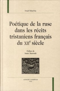 Poétique de la ruse dans les récits tristaniens français du XII siècle
