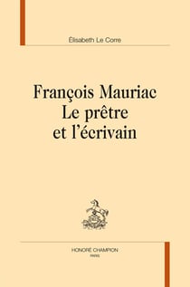 François Mauriac - le prêtre et l'écrivain