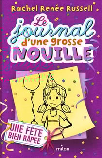 Le journal d'une grosse nouille Tome 2 : une fête bien rapée