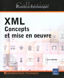 Xml - concepts et mise en oeuvre