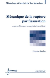 Mécanique de la rupture par fissuration: aspects théorique, conceptuel et numérique : Aspects théorique, conceptuel et numérique