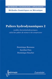 Paliers hydrodynamiques 2 : modèles thermohydrodynamiques, calcul des paliers de moteur et de compresseur : modèles thermohydrodynamiques, calcul des paliers de moteur et de compresseur