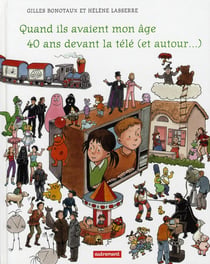 Quand ils avaient mon âge... 40 ans devant la télé (et autour)