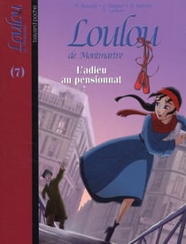 Loulou de Montmartre t.7 - l'adieu au pensionnat