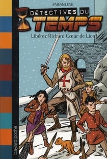 Détectives du temps t.12 - Richard Coeur de Lion trahi !