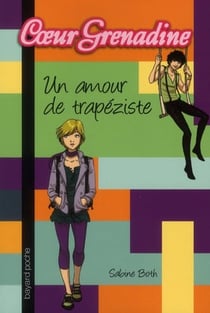 Coeur grenadine t.373 - un amour de trapéziste