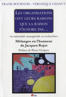 La rationalité managériale en recherches - mélanges pour Jacques Rojot