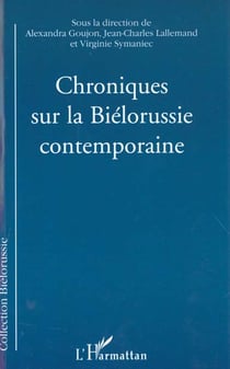 CHRONIQUES SUR LA BIÉLORUSSIE CONTEMPORAINE