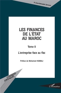 LES FINANCES DE L'ÉTAT AU MAROC : Tome II. L'entreprise face au fisc