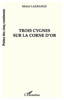 TROIS CYGNES SUR LA CORNE D'OR