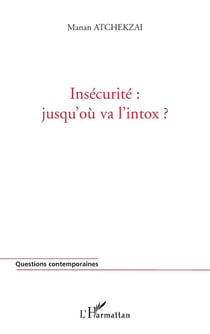 INSÉCURITÉ : JUSQU'OÙ VA L'INTOX ?