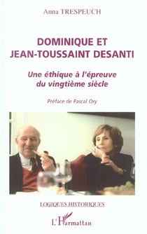 Dominique et Jean-Toussaint Desanti : Une éthique à l'épreuve du vingtième siècle