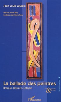 Ballade des peintres - braque, bissiere, latapie