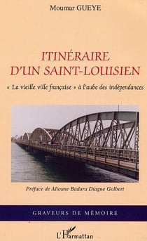 Itinéraire d'un saint-louisien : "La vieille ville française" à l'aube des indépendances