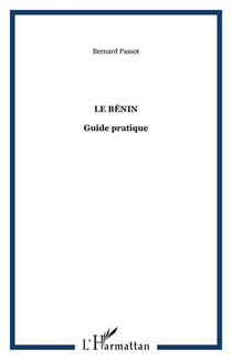 Le benin - guide pratique