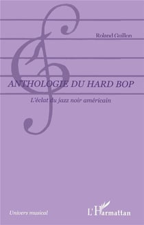 Anthologie du hard bop : L'éclat du jazz noir américain