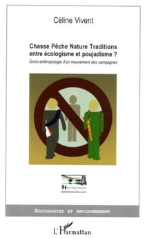Chasse, pêche, nature, traditions, entre écologisme et poujadisme ?