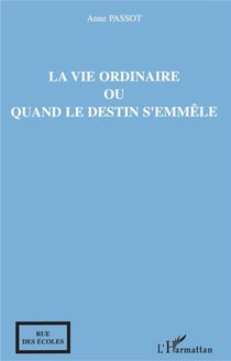 La vie ordinaire ou quand le destin s'emmele