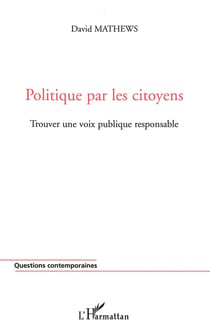 Politique par les citoyens - trouver une voix publique responsable
