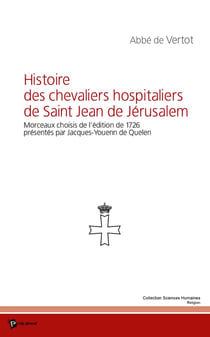 Histoire des chevaliers hospitaliers de Saint Jean de Jérusalem