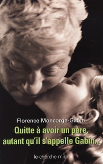 Quitte à avoir un père, autant qu'il s'appelle gabin...