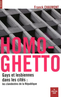 Homo-ghetto - gays et lesbiennes dans les cités : les clandestins de la république