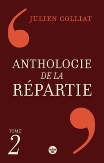 Anthologie de la répartie Tome 2