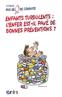 Enfants turbulents - l'enfer est-il pavé de bonnes préventions ?
