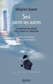 Seul parmi les autres - le sentiment de solitude chez l'enfant et l'adolescent