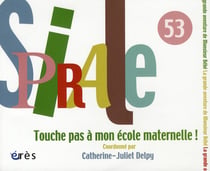 Spirale n.53 : pas touche à mon école maternelle