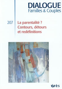 Dialogue n.207 : la parentalité ? contours, détours et redéfinitions