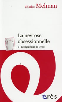 Névrose obsessionnelle Tome 1 - le signifiant, la lettre