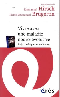 Vivre avec une maladie neuro-évolutive - enjeux éthiques et sociétaux