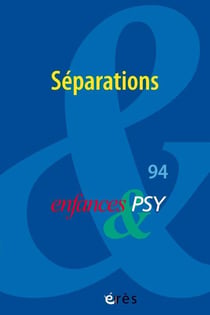 Enfances et psy n.94 : séparations