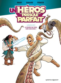 Un héros "presque" parfait Tome 2 - la pieuvre par trois, faire vous devez !